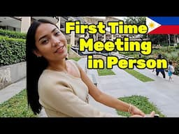 We talked online, now I'm meeting her for the first time in the Philippines