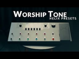 Line 6 Helix PRESETS | Worship Tone | #mckpresets