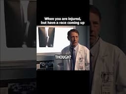 "When you are injured, but have a race coming up"