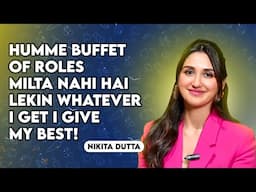 Nikita Dutta On Her Journey as Outsider, Food Preferences And How She Copes With Life