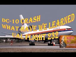DC-10 Accident. What Have We Learned? UAL Flight 232