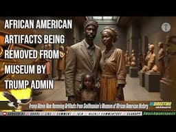 African American Artifacts Being Removed from Smithsonian’s Museum of  History by Trump Admin