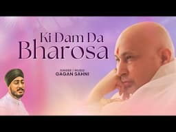 Ki Dam Da Bharosa | Gagan Sahni | Guru Ji new Bhajan | Jai Guru Ji |