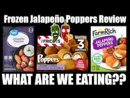 Frozen Jalapeño Poppers Review - WHAT ARE WE EATING??
