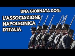 Una giornata con l'Associazione Napoleonica d'Italia - Fare rievocazione e divertirsi con la storia