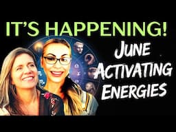 IT'S HAPPENING! - June 2025 ACTIVATING Energies for Zodiac Signs Astrology + Channelled Messages