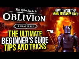 Oblivion Remastered - Beginner's Guide, Tips I Wish I Knew Sooner