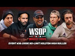 2025 WSOP $100K High Roller with Isaac Haxton, Andrew Lichtenberger & Ben Heath