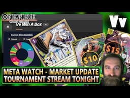 One Piece TCG: Update Video - East and West Meta Watch, Quick Market Update, and Tournament Tonight!