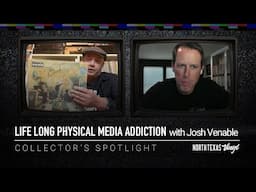 Life Long Physical Media Addiction w/ Josh Venable | Collector's Spotlight