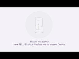 How to install your TELUS Indoor Wireless Home Internet Device | TELUS