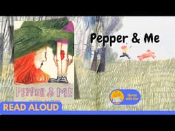 Read Aloud: Pepper and Me by Beatrice Alemagna | Stories with Star