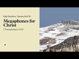 Megaphones for Christ – Daily Devotional