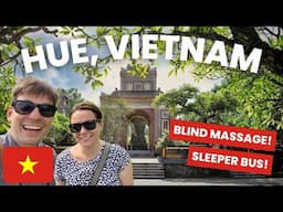 A Stopover in HUE, Vietnam - Sleeper Bus & Blind Massages!