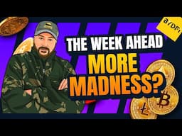 The Week Ahead - More Madness Or Some Trading Sanity?