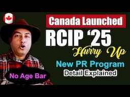 HURRY UP ! Canada Launched RCIP 2025 New PR Program | NO AGE BAR, IELTS - 5 Only