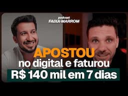 DE FUNCIONÁRIO CLT A R$ 140 MIL EM 7 DIAS: Veja como ele conseguiu | PODCAST FAIXA MARROM