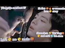 Love 😘 me 😘 uncle 🥵 wangxian fanfiction explanation in hindi #wangxianff #oneshotff #blloveforce