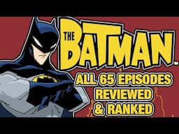 EVERY Episode of 'The Batman' (2004) Reviewed and Ranked