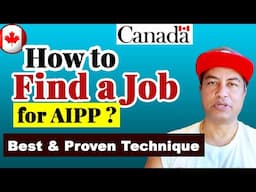 How To Find A Job For AIPP? Best & Proven Technique | Canada PR Guide