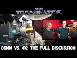 THE TERMINATOR: 4K vs. 35mm The Full Discussion