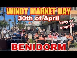 Benidorm on MARKET Day - Windy Rincon de Loix & Levante Beach 🏖️ 🍃