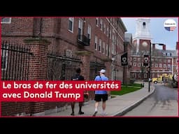 Le bras de fer des universités avec Donald Trump