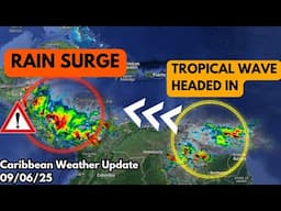 Tropical Wave Coming in, Big Rain Surge, Two Active Storms • 09/06/25