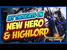 NEW HERO & HIGHLORD REVIEW! 🔥 Are They the NEW META? | Seven Knights Idle Adventure