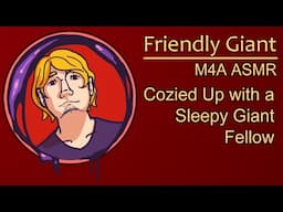 [ASMR] [M4A] Resting on the Chest of your Sleepy Giant Friend