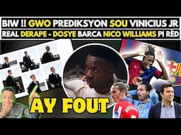 🚨KOLANGÈT !! MEN PREDIKSYON TOUT FANATIK VINICIUS YO REVE A - REAL DERAPE - BARCA N.WILLIAMS PI RÈD