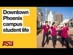 Life at ASU’s Downtown Phoenix campus: students share what they love most