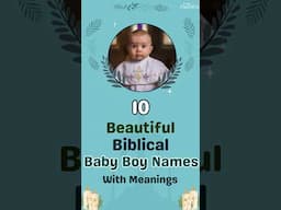 10 Beautiful Biblical Boy Names With Meanings | Christian Boy Names