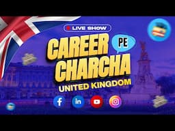 Career Pe Charcha : Live for UK
