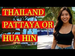 WHICH IS BETTER FOR EXPATS AND TOURISTS: PATTAYA OR HUA HIN?