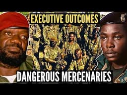 Africa's Most Dangerous Mercenaries: EXECUTIVE OUTCOMES