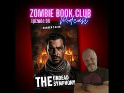 The Undead Symphony with Special Guest Darren Smith | Zombie Book Club Ep 96