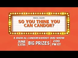 So You Think You Can Candor? | Radical Candor Kahoot Quiz Show (Hosted by Amy Sandler)
