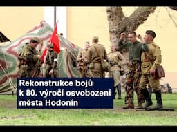 Hodonín, první osvobozené město v protektorátě | Rekonstrukce bojů k 80. výročí