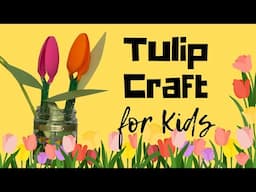 Tulips Craft for Kids [Step-by-step guide for children to make these beautiful tulips]