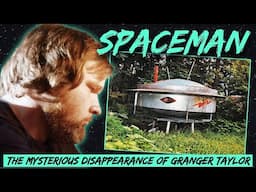 Spaceman: The Mysterious Disappearance of Granger Taylor