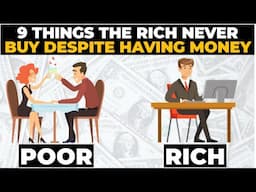 9 Things The Rich Never Buy Despite Having Money (You Buy These Daily)