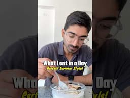 Summer What I eat in a day #2 🫶🏻 #indiandiet #foodvlog #minivlog #whatieatinaday