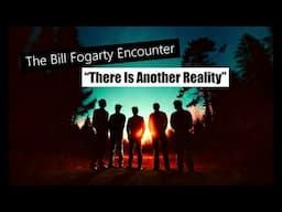 “There Is Another Reality”: The Bill Fogarty Encounter | Paranormal Stories