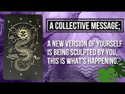 A NEW Version of Yourself Is Being Sculpted By You. This Is What’s Happening.🥵👀 - Collective Message
