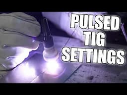 Pulsed TIG Welding Settings Made Easy