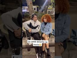 Le canté delante su novio #fyp #viralvideo  #parati #explore #shorts