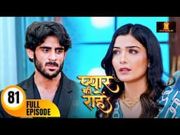 रुद्र की जिंदगी में संजना आई वापस | Pyaar Kii Raahein  Today's Episode 81 New Hindi Tv Serial