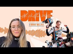Riding the Dakar Rally with Robbie Wallace / DRIVE with Hollie McRae