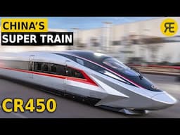 CR450 Explained: The Fastest Train in the World